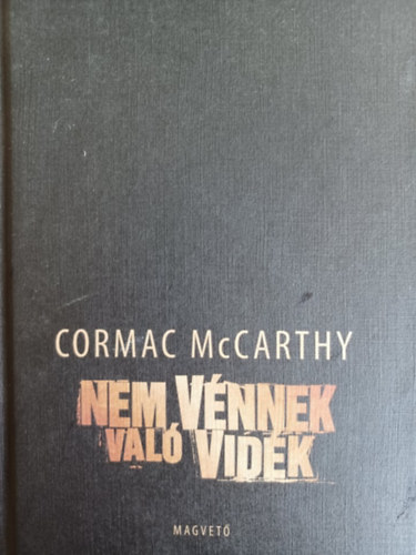 Cormac McCarthy - Nem v�nnek val� vid�k