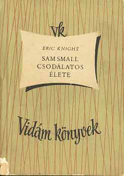 Eric Knight - Sam Small csodálatos élete
