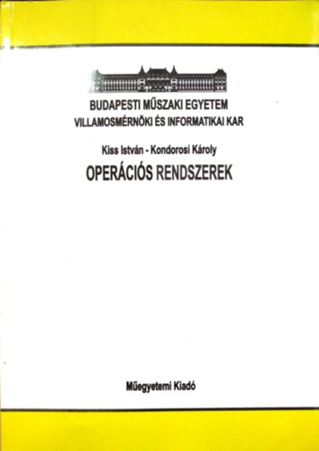 Kiss Istvn, Dr. Kondorosi Kroly - Opercis rendszerek - Tanknyvi szm: 55011.