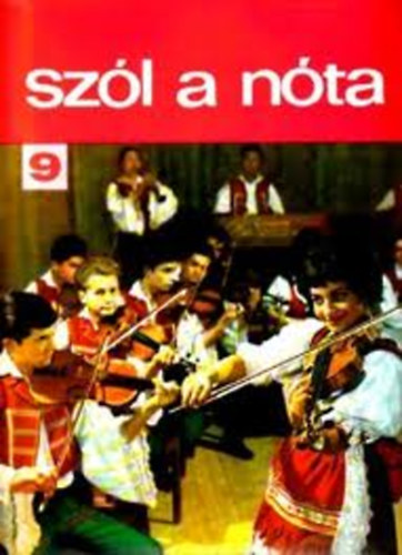 Vas Gábor (szerk.) - Szól a nóta 9. - 55 magyar nóta (Énekre és zongorára gitár jelzéssel)
