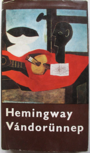 Ernest Hemingway - Vándorünnep