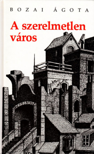 Bozai gota - A szerelmetlen vros