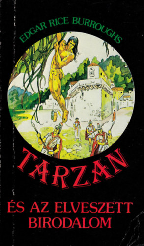 Edgar Rice Burroughs - Tarzan és az elveszett birodalom