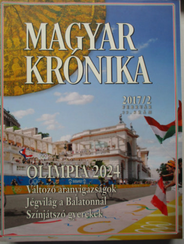 Bencsik Gábor (szerk.) - Magyar Krónika 2017/2 (február) - Közéleti és kulturális havilap