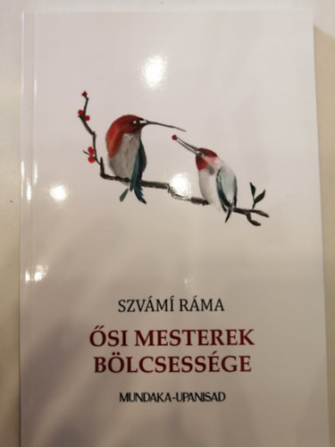 Szvmi Rma - si mesterek blcsessge - Mundaka-upanisad