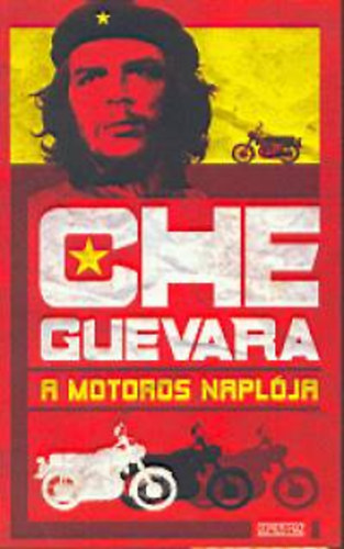 Che Guevara - A motoros napl�ja