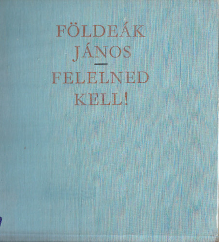 F�lde�k J�nos - Felelned kell! (Dedik�lt)