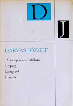 Darvas József - "A térképen nem található", Pitypang, Részeg eső, Hunyadi