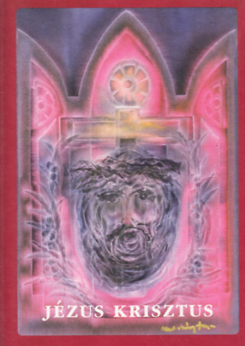 P. Didon, Kiss Jnos Dr. (ford.), Sulyok Istvn (ford.) - Jzus Krisztus (reprint)