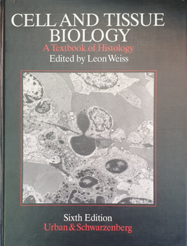 Leon Weiss - Cell and Tissue biology - A textbook of histology