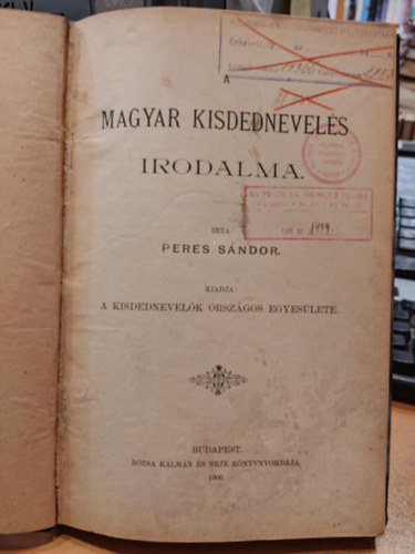 Peres Sándor - A magyar kisdednevelés irodalma (A kisdednevelők országos egyesülete)