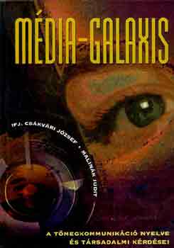 ifj. Csákvári J.-Malinák J. - Média-galaxis
