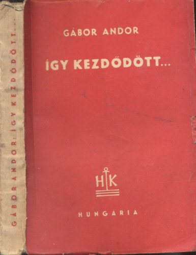 Gábor Andor - Így kezdődött... (I. kiadás)