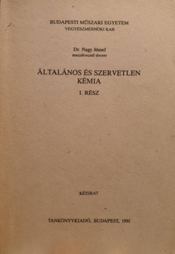 Dr. Nagy József - Általános és szervetlen kémia I.