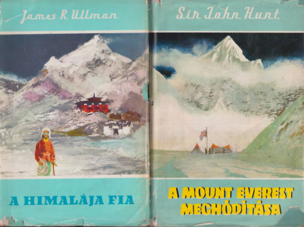 James R. Ullman, Sir John Hunt - 2 db. Vil�gj�r�k (A Himal�ja fia + A Mount Everest megh�d�t�sa)