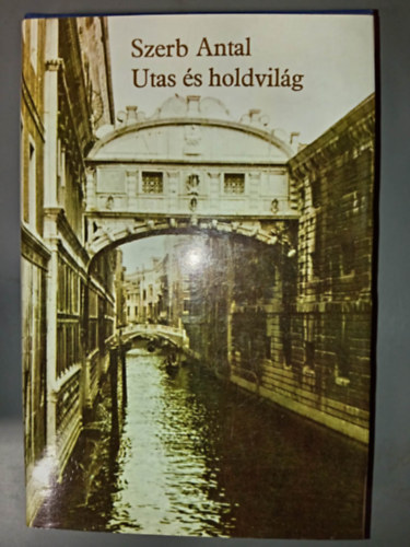 Szerb Antal - Utas és holdvilág