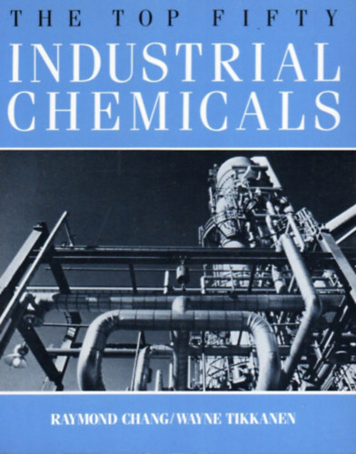 Raymond Chang, Wayne Tikkanen - The Top Fifty Industrial Chemicals