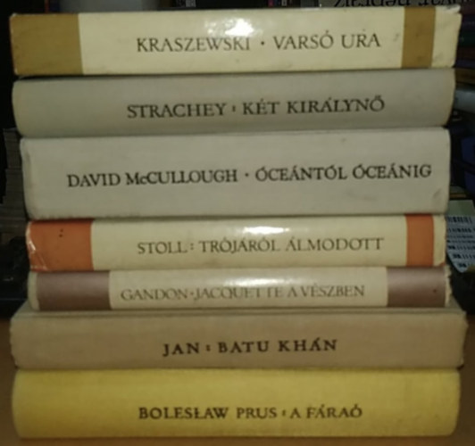 David McCullough, Lytton Strachey, Józef Ignacy Kraszewski, Yves Gandon, ...és mások - 7 db századok-emberek: Óceántól óceánig + Két királynő + Varsó ura + Jacquette a vészben + Batu Khán + Trójáról álmodott + A fáraó