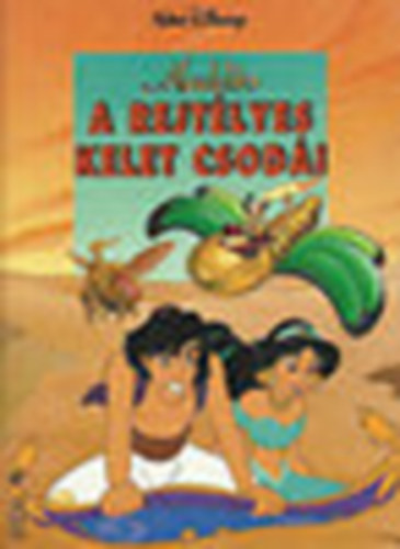 Egmont Kiadó - Aladdin: A rejtélyes kelet csodái (Walt Disney)