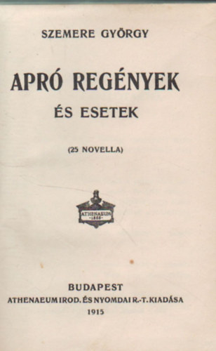 Szemere Gy�rgy - Apr� reg�nyek �s esetek (25 novella)