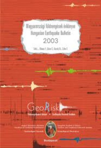 Tth L.- Mnus P.- Zsros T.- Kiszely M.- Czifra T. - Magyarorszgi fldrengsek vknyve 2003 (magyar-angol)