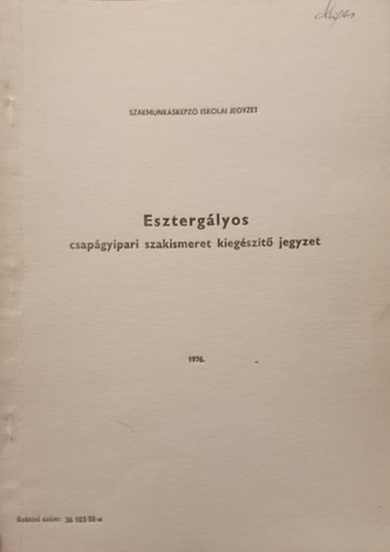 Nagy Istv�n (szerk.) - Eszterg�lyos csap�gyipari szakismeret kieg�sz�t� jegyzet