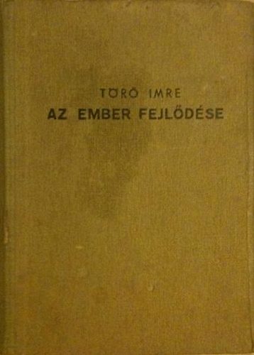 Törő Imre - Az ember fejlődése