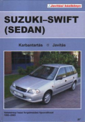 dr.Kovcs Mikls(szerk.) - Suzuki-swift (sedan) kziknyv 1993-2003