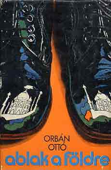 Orb�n Ott� - Ablak a f�ldre