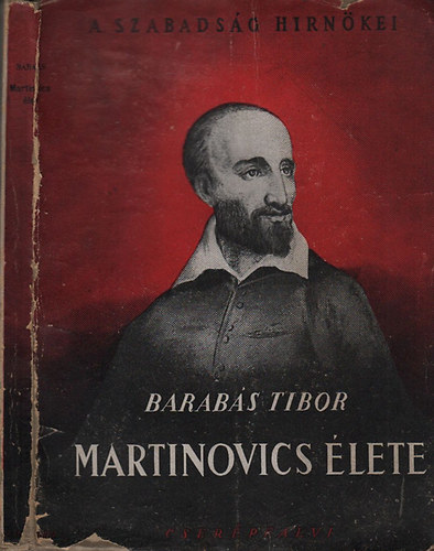 Barab�s Tibor - Martinovics �lete (A szabads�g h�rn�kei 1.)