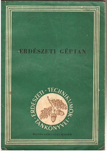 Imrik-Radó-Balogh - Erdészeti géptan