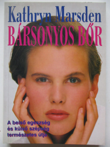 Kathryn Marsden - Brsonyos br - A bels egszsg s kls szpsg termszetes tja