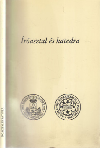 Dr. Szabolcs Ott� (szerk.) - �r�asztal �s katedra (T�z t�rt�nelemtan�t�s-elm�leti essz�)