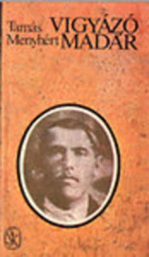 Tamás Menyhért - Vigyázó madár Dedikált!!!