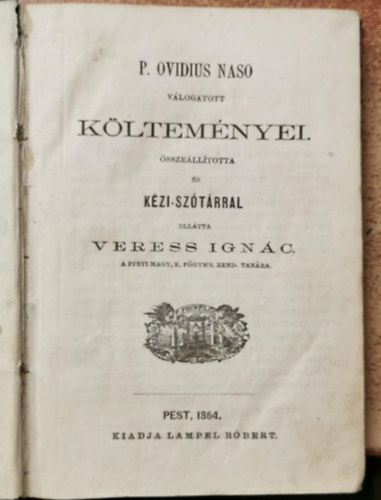 Veress Ign�c - P. Ovidius Naso v�logatott k�ltem�nyei (�ssze�ll�totta �s k�zi sz�t�rral ell�tta: Veress Ign�c)