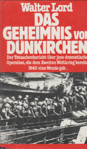 Walter Lord - Das Geheimnis von D�nkirchen