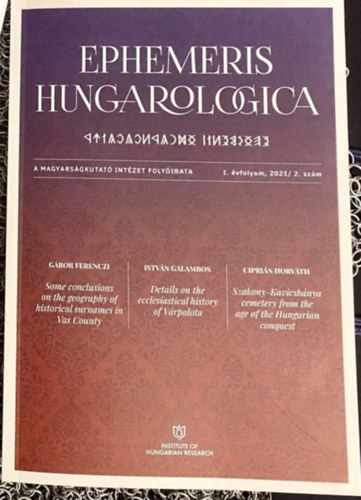 Magyars�gkutat� Int�zet - Ephemeris Hungarologica I. �vfolyam, 2021/2. sz�m