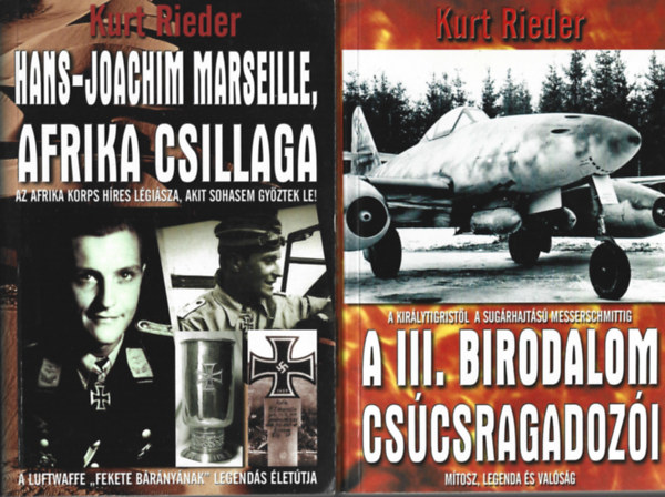 Kurt Rieder - 2 db könyv, A III. birodalom csúcsragadozói, Afrika csillaga: Hans - Joachim Marseille története