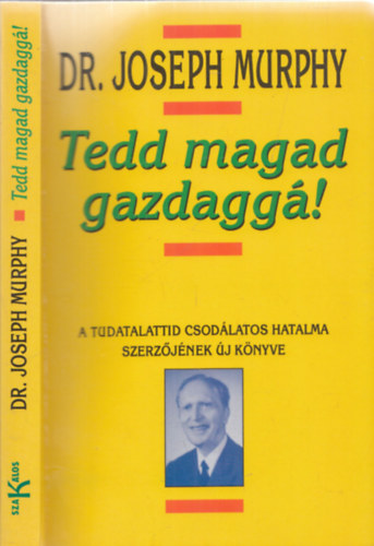 Dr. Joseph Murphy - Tedd magad gazdaggá!
