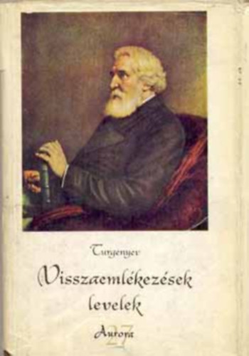 Turgenyev - Visszaemlékezések levelek