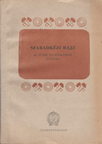Ivnka Lszl; Lelkes Istvn - Szabadkzi rajz az ipari technikumok szmra