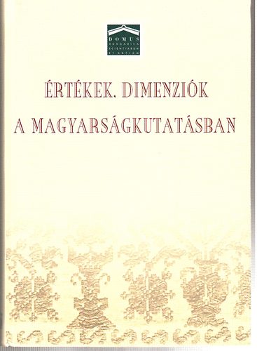 Fedinec Csilla (szerk.) - Értékek, dimenziók a magyarságkutatásban