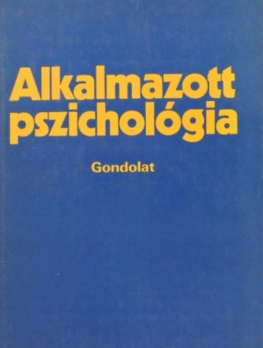 Lnrd Ferenc \(szerk.) - Alkalmazott pszicholgia - 4. tdolgozott, bvtett kiads (Dediklt pldny! - Lnrd Ferenc)