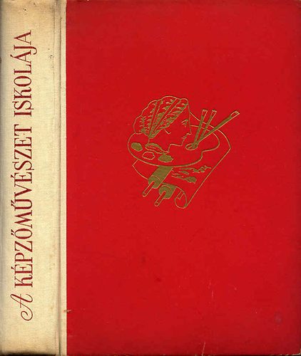 Szőnyi István - A képzőművészet iskolája-A fest.,grafika és szobrászat művészi technik