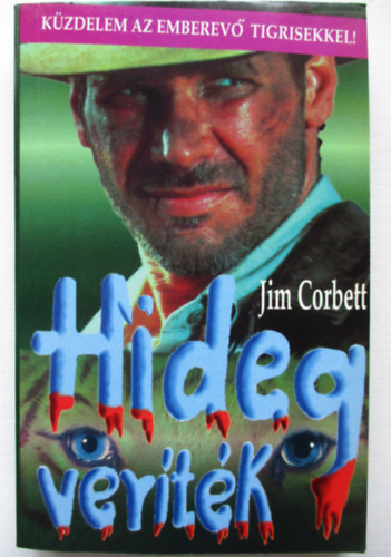 Jim Corbett - Hideg ver�t�k. (K�zdelem az emberev� tigrisekkel)