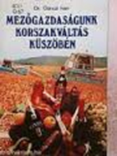 Gnczi Ivn (szerk.) - Mezgazdasgunk korszakvlts kszbn