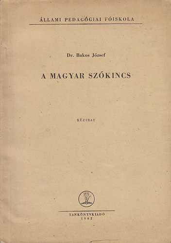 Dr. Bakos József - A magyar szókincs