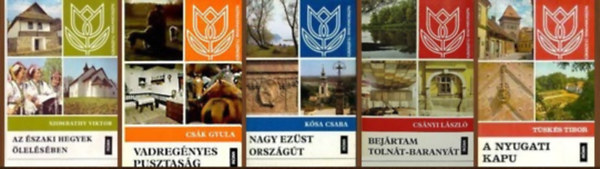 Csnyi Lszl, Csk Gyula, Szombathy Viktor, Ksa Csaba, Tsks Tibor - 5 db az Ezerszn Magyarorszg sorozatbl: Az szaki hegyek lelsben + Vadregnyes pusztasg + Nagy ezst orszgt + Bejrtam Tolnt-Baranyt + A nyugati kapu