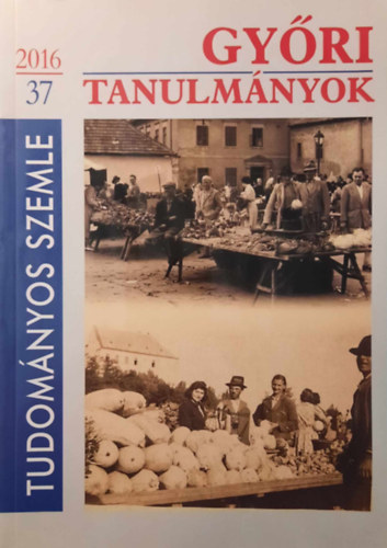 Bana Jzsef (szerk.) - Gyri tanulmnyok 2016/37