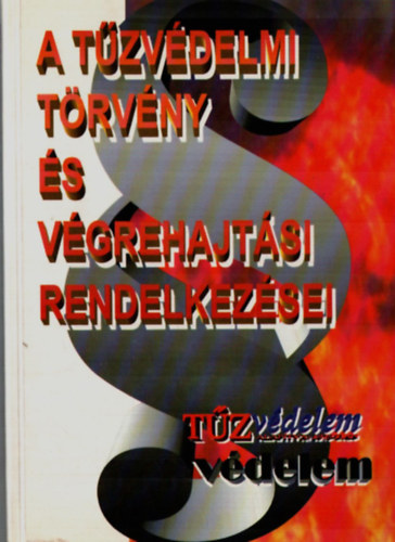 Dr. Jo Blint (szerk.) - A tzvdelmi trvny s vgrehajtsi rendelkezsei I.